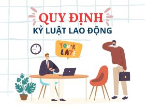 Kỷ Luật Lao Động: Khái Niệm, Hình Thức Và Quy Trình Xử Lý