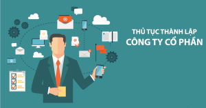 Công Ty Cổ Phần: Đặc Điểm, Điều Kiện, Hồ Sơ Và Các Bước Thành Lập